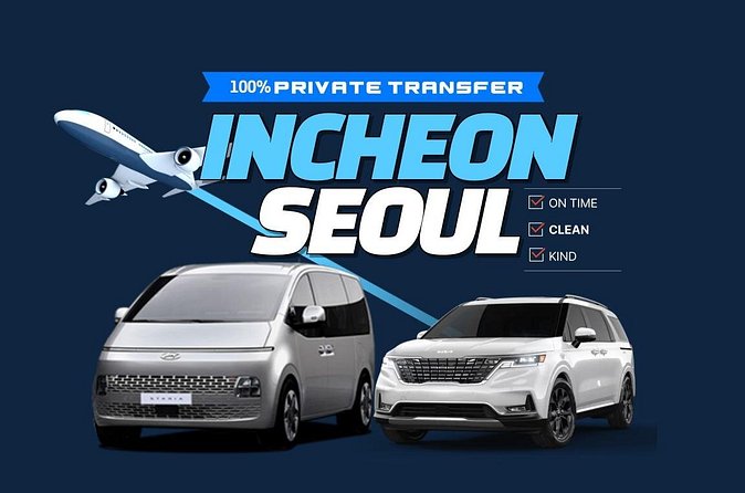 Incheon Airport Private Pick Up to and from Seoul - Hotel and Airbnb departures