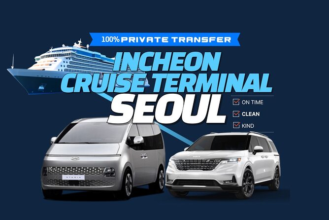 Private Transfer Incheon Cruise Terminal from and to Seoul - Key points at a glance