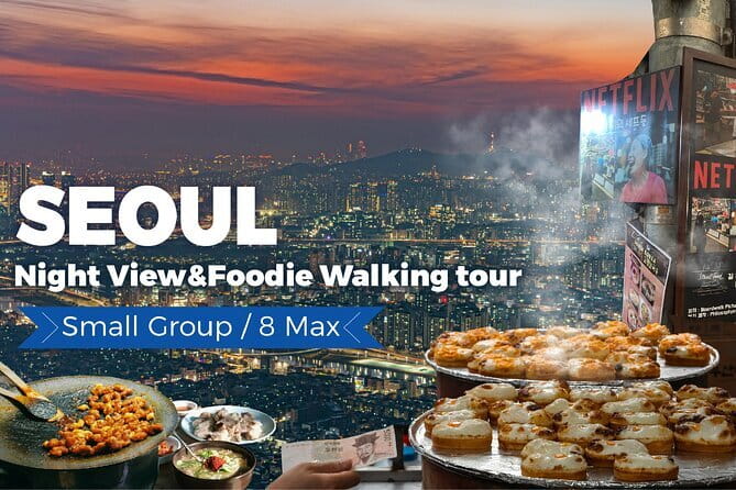 Seoul City Night View and Foodie Walking Tour - Why this evening route works so well